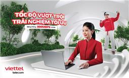 Toàn bộ khách hàng Viettel được nâng băng thông internet cáp quang lên tối thiểu 300Mbps